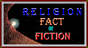 Religion--Fact or Fiction